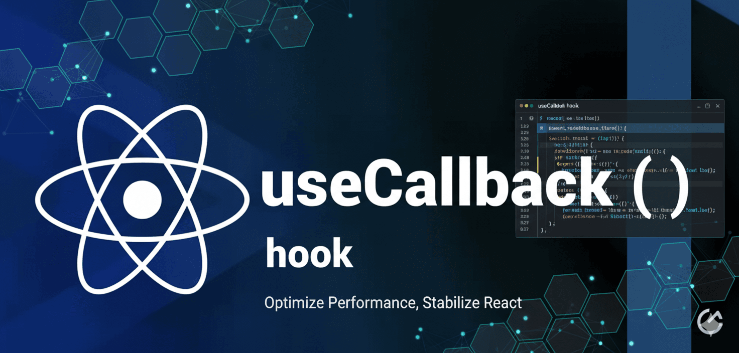 When to Use useCallback in React: A Complete Guide with Real Examples